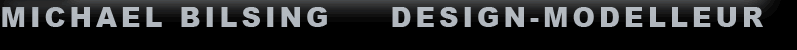 Michael Bilsing Design-Modelleur